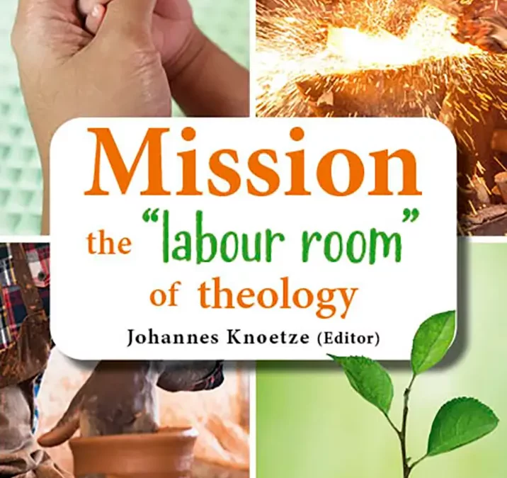 Mission the” labour room” of theology