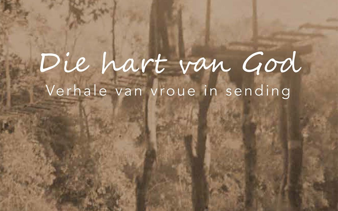 Die hart van God – verhale van vroue in sending