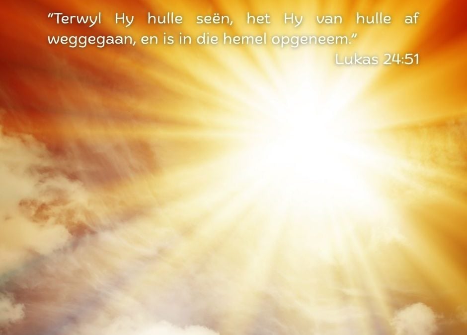 Jesus is in die hemel opgeneem