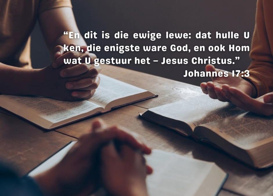 En dit is die Ewige lewe: dat hulle U ken