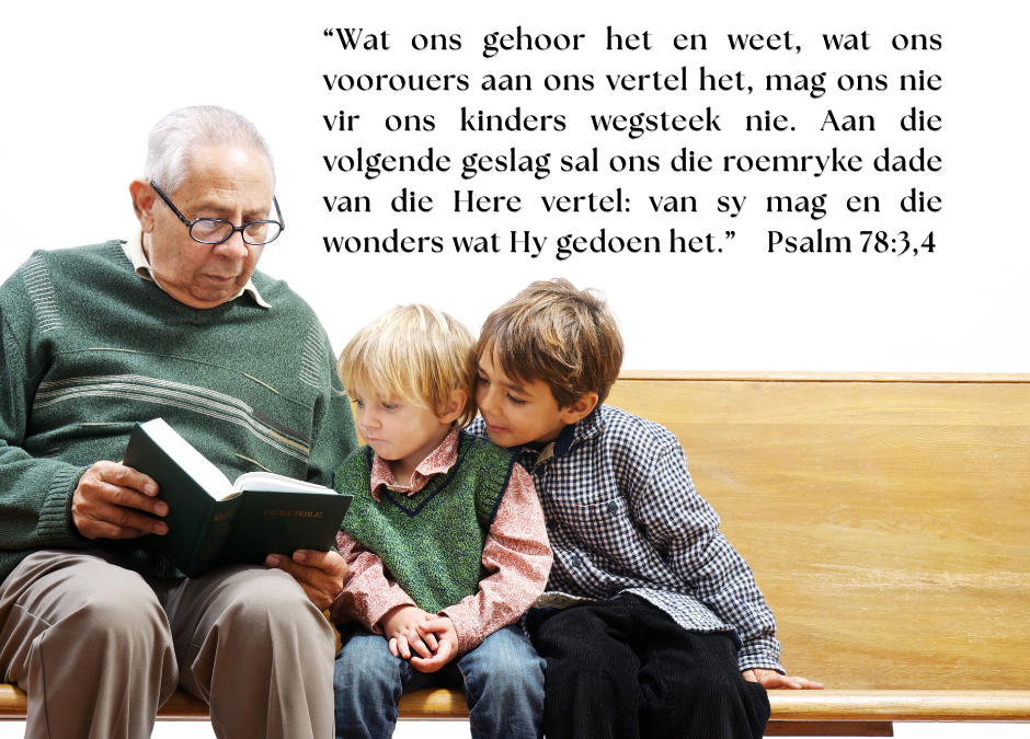 Vertel van die Here se roemryke dade aan volgende geslagte