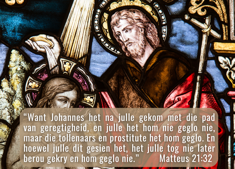 Julle het Johannes nie geglo nie